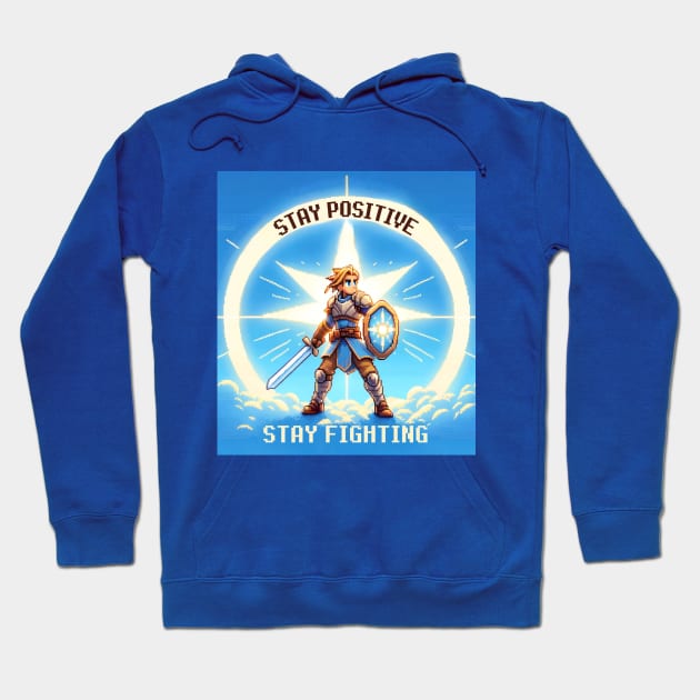 Stay Positive Stay Fighting Hoodie by PixelCute